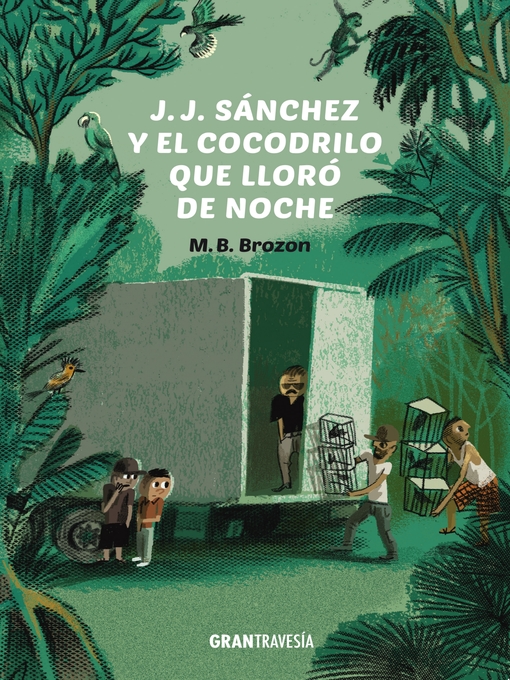 Title details for J.J. Sánchez y el cocodrilo que lloró de noche by M.B. Brozon - Available